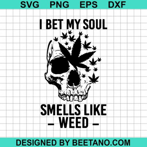 I Net My Soul Smells Like Weed Svg