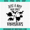 Just A Boy Who Loves Dinosaur Svg