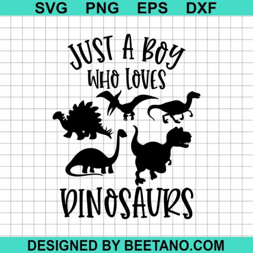 Just A Boy Who Loves Dinosaur SVG