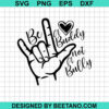 Be A Buddy Not Bully Svg