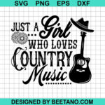 Girl Who Loves Country Music SVG, Country Music SVG, Country Girl SVG