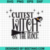 Cutest Witch On The Block Svg