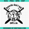 Swords Don'T Kill Dm'S Do Svg