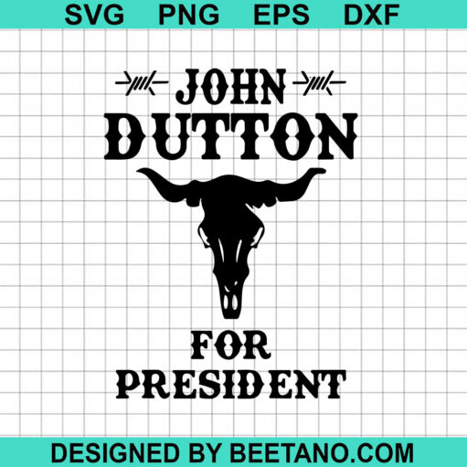 John Dutton For President SVG