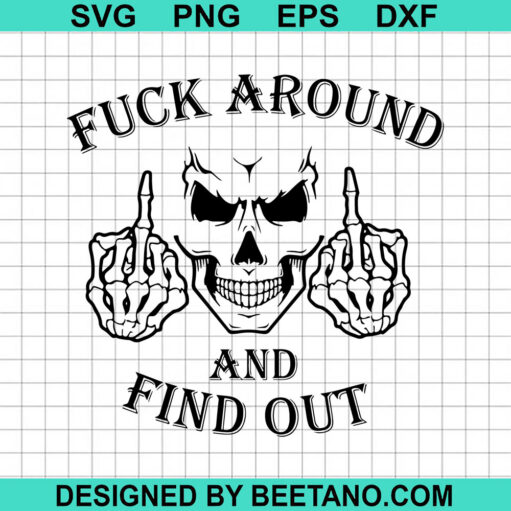 Fuck Around And Find Out SVG