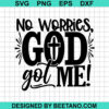 No Worries God Got Me Svg
