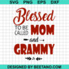 Blessed To Be Called Mom And Grammy Svg