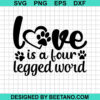 Love Is A Four Legged Word Svg