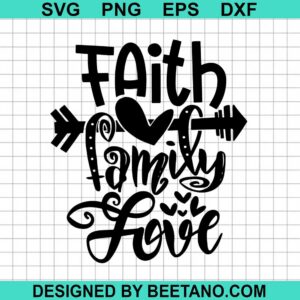 Faith Family Love SVG, Jesus Faith SVG, Faith Hope SVG