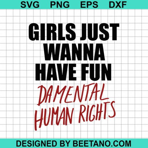 Girls Just Wanna Have Fundamental Human Rights Svg