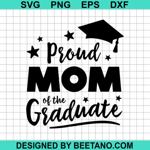 Proud Mom Of The Graduate Svg