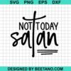 Not Today Satan Svg