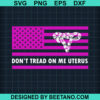 Don'T Tread On Me Uterus Svg