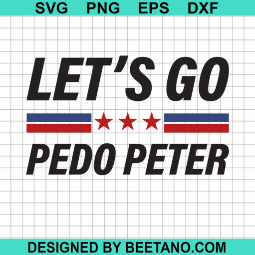 Let's Go Pedo Peter SVG