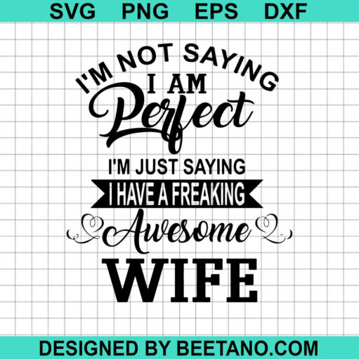 I Have A Freaking Awesome Wife Svg