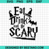 Eat Drink And Be Scary Svg