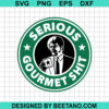 Serious Gourmet Shit Svg