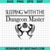 Sleeping With The Dungeon Master Svg
