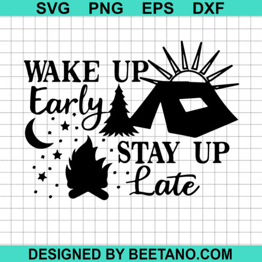 Wake Up Early Stay Up Late SVG