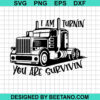 I Am Turning You Are Surviving Svg