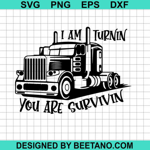 I Am Turning You Are Surviving Svg