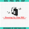 Running Up That Hill Svg