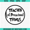 Teacher Of Preschool Things Svg