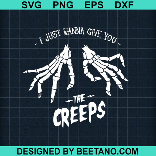 I Just Wanna Give You The Creeps SVG