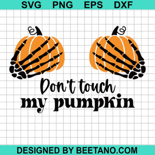 Don'T Touch My Pumpkin Svg