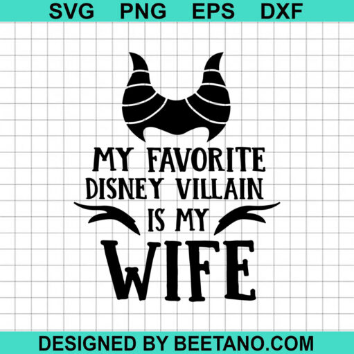 My Favorite Disney Villain Is My Wife Svg