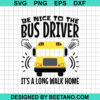 Be Nice To The Bus Driver Svg