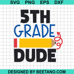 5Th Grade Dude Svg