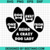Being A Crazy Dog Lady Svg