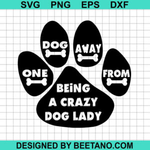 Being A Crazy Dog Lady Svg