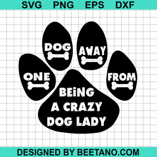 Being A Crazy Dog Lady SVG