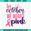 In October We Wear Pink Svg