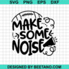 Make Some Noise Svg