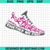 Together We Fight Breast Cancer Svg