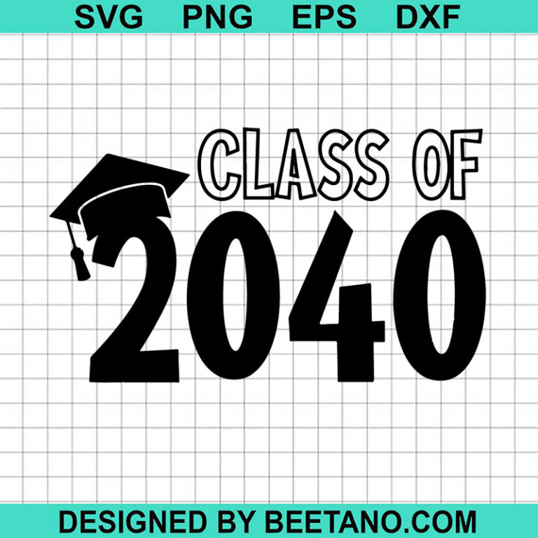 Class Of 2040 SVG, Graduation SVG, Senior 2040 SVG