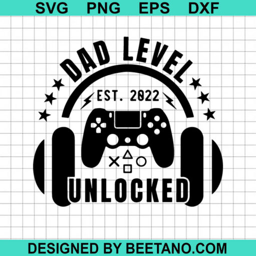Dad Level Unlocked SVG, Father Day SVG, Game SVG