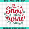 Snow Is Falling Wine Is Calling Svg