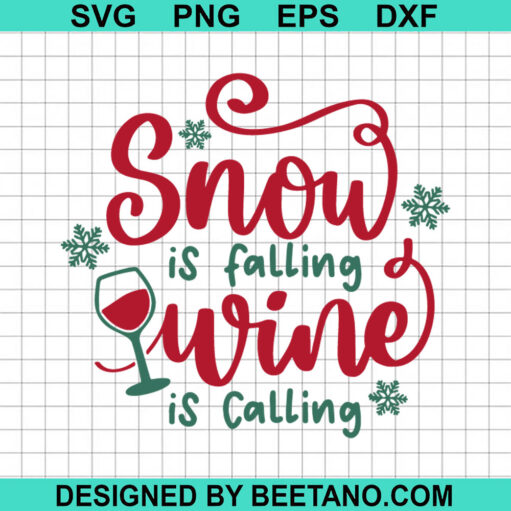 Snow Is Falling Wine Is Calling Svg