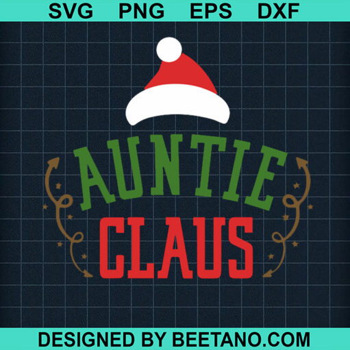 Auntie Claus Christmas SVG, Christmas Aunt SVG, Santa SVG