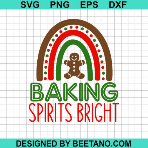 Baking Spirits Bright SVG, Christmas Gingerbread SVG, Rainbow SVG