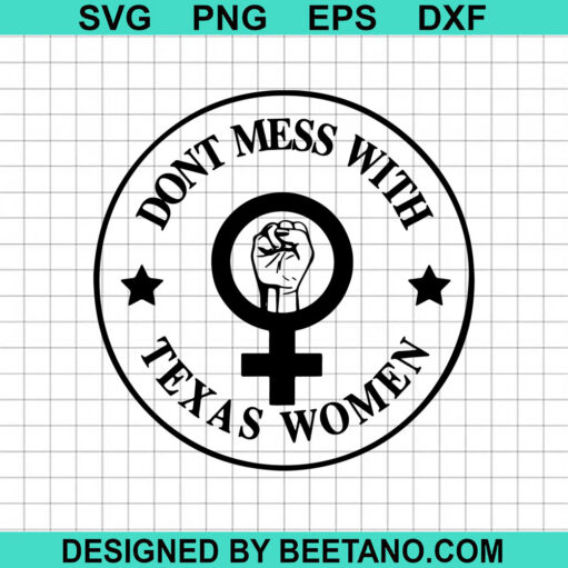 Dont Mess With Texas Women Svg