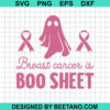 Breast Cancer Is Boo Sheet Svg