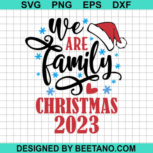 We Are Family Christmas 2023 SVG, Merry Xmas SVG, Family SVG