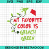 My Favorite Color Is Grinch Green SVG