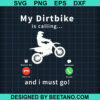 My Dirtbike is calling and i must go SVG