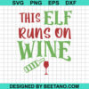 This Elf Runs On Wine Svg